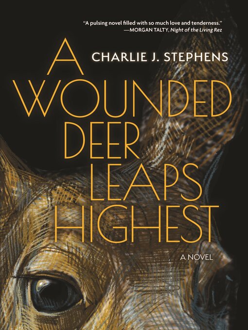 Title details for A Wounded Deer Leaps Highest by Charlie J. Stephens - Available